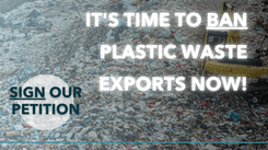 It's time to ban plastic waste exports now!